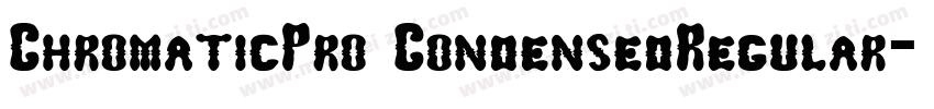 ChromaticPro CondensedRegular字体转换
